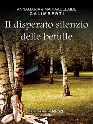 cover image of Il disperato silenzio delle betulle